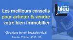 5 conseils pour vendre votre bien immobilier I Chronique radio France Bleu Provence I Sébastien Vidal